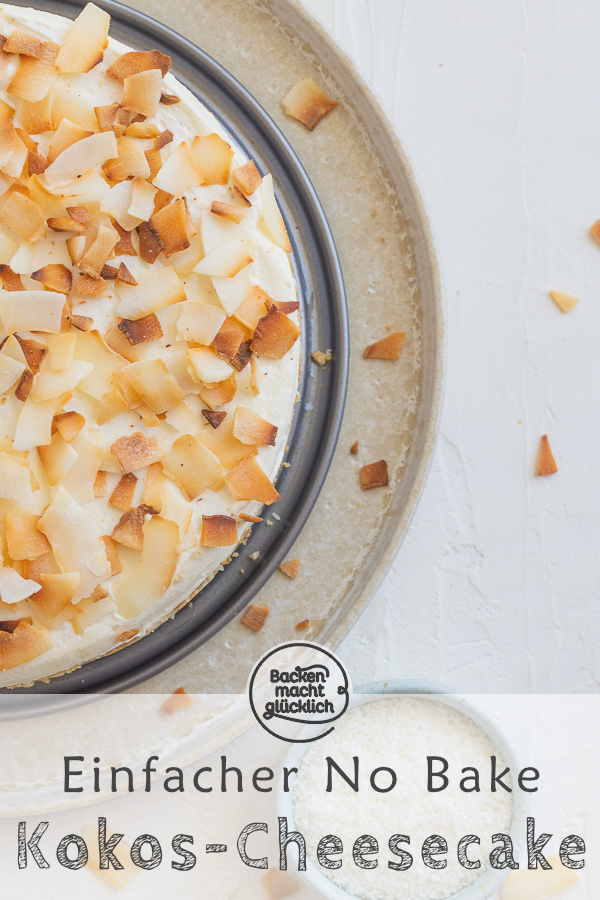 Einfach, cremig, lecker! Dieser Kokos-Cheesecake ohne Backen sorgt für Sommergefühle. Den No Bake Coconut Cheesecake müsst ihr gleich nachmachen!